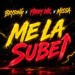 brysong x fraidy ink x missa me la sube