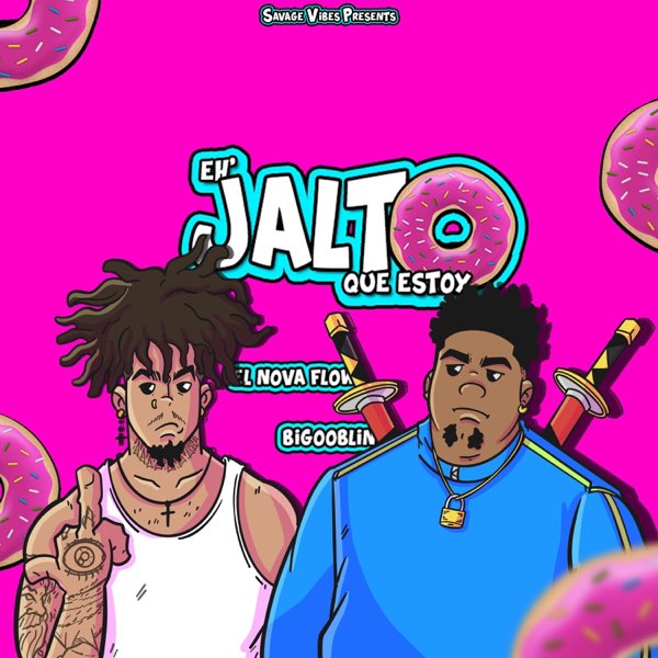 EL NOVA FLOW – EH' JALTO QUE ESTOY (Feat. BIGOBLIN)